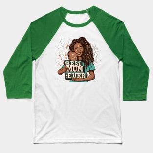 Best Mum Ever Baseball T-Shirt